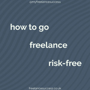 How to go freelance risk-free