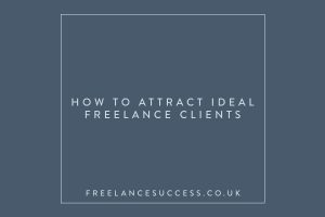 How to attract your ideal clients as a freelancer