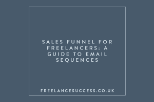 Sales funnel for freelancers: a guide to email sequences