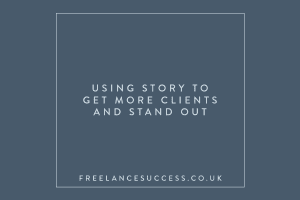 Using story to get more clients and stand out