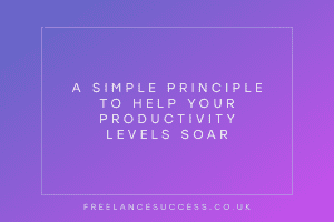 A simple principle to help your productivity levels soar