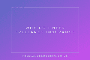 Why do I need freelance insurance blog article