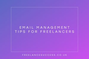 Email management tips for freelancers