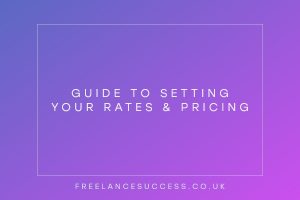 Guide to setting your freelance rates and pricing