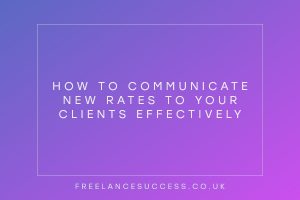 How to communicate new rates to your clients effectively
