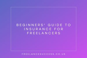 guide to insurance for freelancers